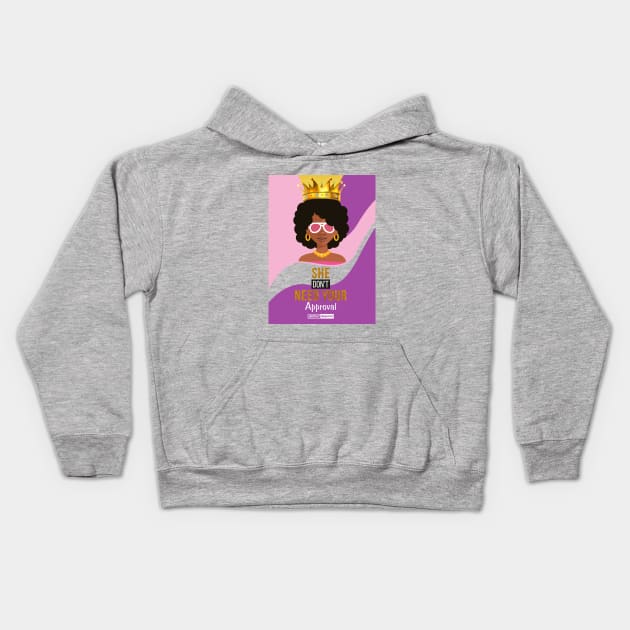 SHE DON'T NEED YOUR APPROVAL Kids Hoodie by DistinctApparel